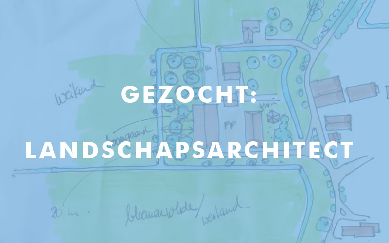 gezocht: landschapsarchitect